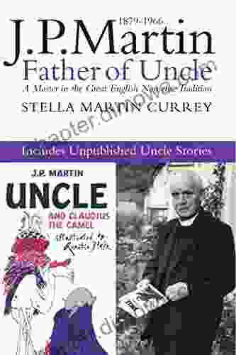 J P Martin: Father Of Uncle Including The Unpublished Uncle