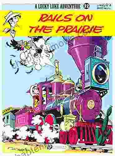 Lucky Luke Volume 32 Rails On The Prairie (Lucky Luke (English Version))